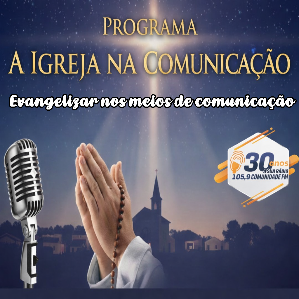 PROGRAMA A IGREJA NA COMUNICAÇÃO