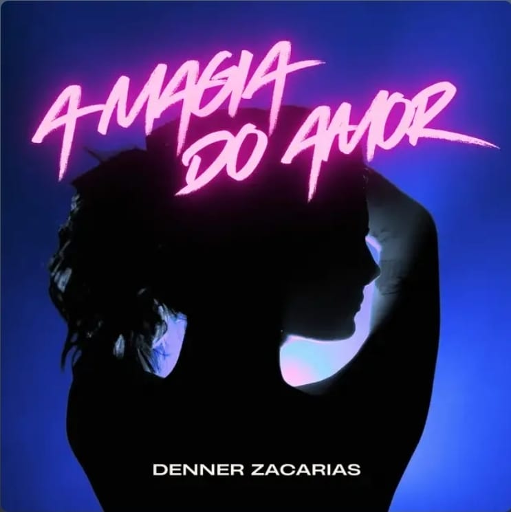 ““A Magia do Amor”: Denner Zacarias transforma uma inspiração televisiva em um single romântico com clima oitentista.
